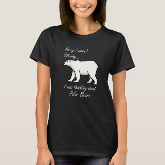Thinking About Polar Bears Wilderness Adventure Pr T-Shirt