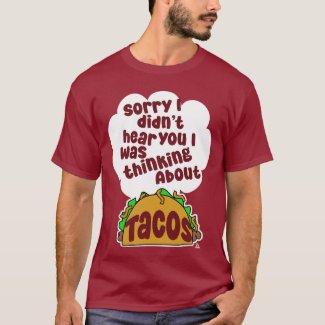 Thinking About Tacos Funny Food Humor Design