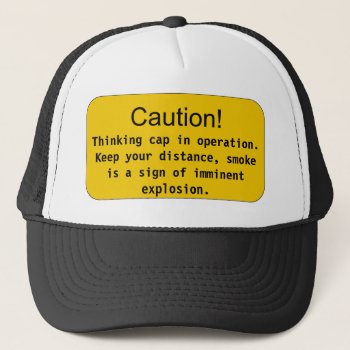 Thinking Cap - Caution!  Think... by abadu44 at Zazzle