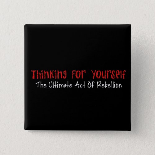 Thinking For Yourself Button