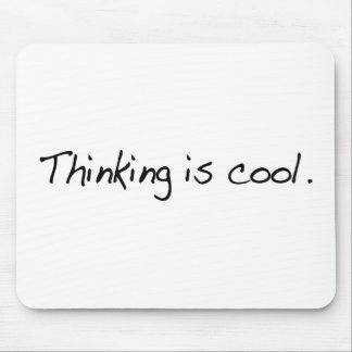 Thinking Is Cool Mouse Pad