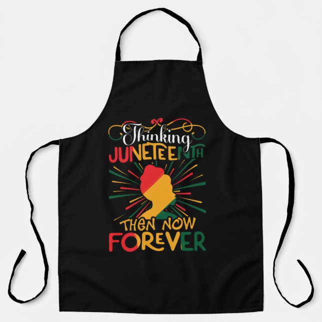 thinking juneteenth then now forever apron (Front)