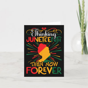 Thinking Juneteenth Then Now Forever  Card