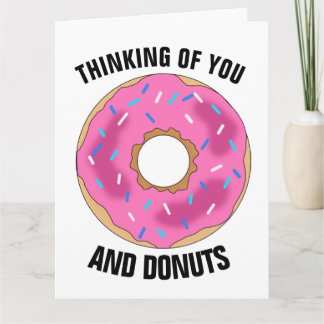 THINKING OF YOU AND DONUTS Funny Greeting Card