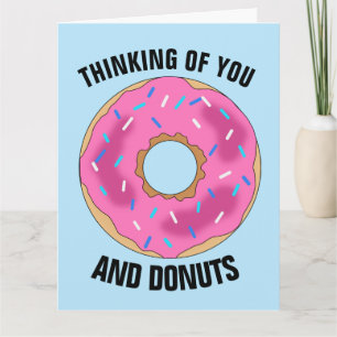 THINKING OF YOU AND DONUTS Funny Greeting Cards
