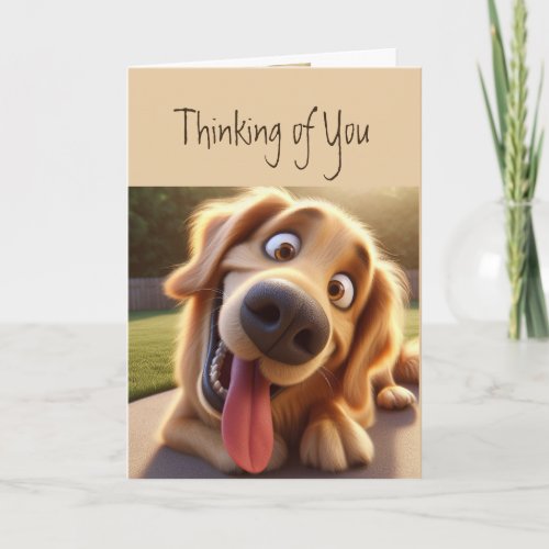Thinking of You  Makes Me Happy Fun Dog Card