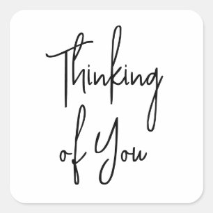 Thinking of You Simple Black and White Square Sticker
