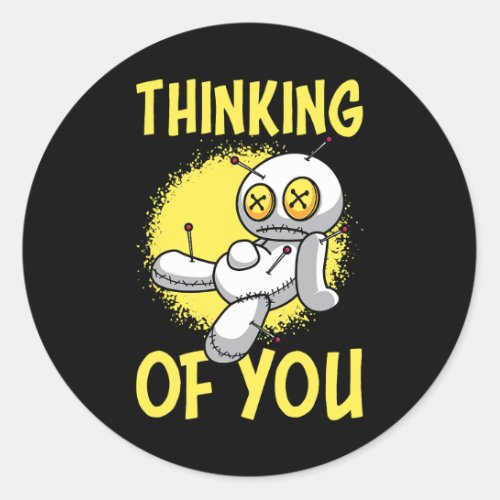Thinking Of You Voodoo Dolls Cute And Creepy For M Classic Round Sticker