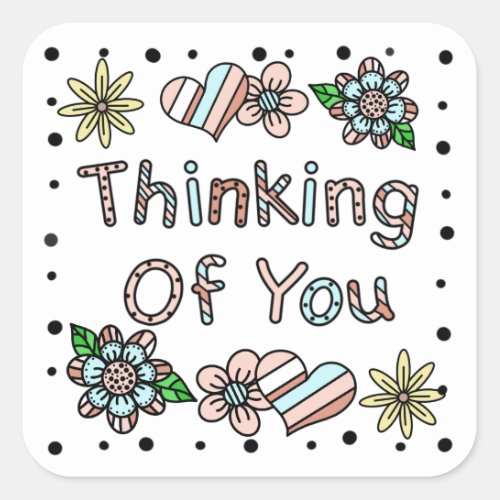 Thinking of You  Whimsical Floral Square Sticker