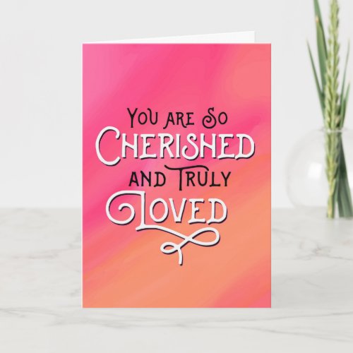 Thinking of You _ You are Cherished and Loved Thank You Card