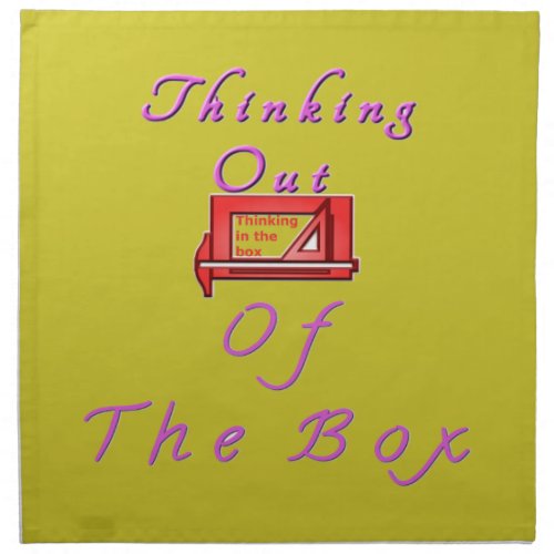 Thinking out of the box cloth napkin