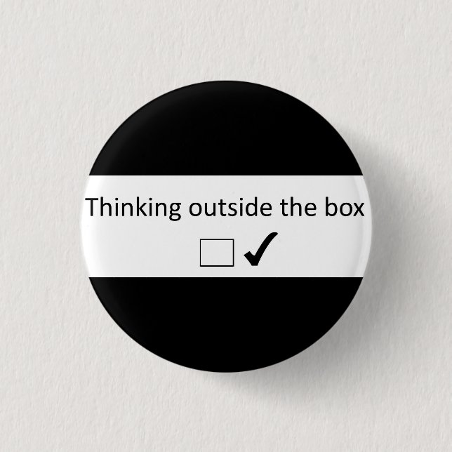 Thinking outside the box. button (Front)
