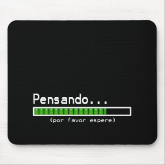 Thinking, Please Wait (Spanish) Mouse Pad