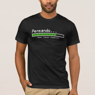 Thinking... Please Wait (Spanish) T-Shirt