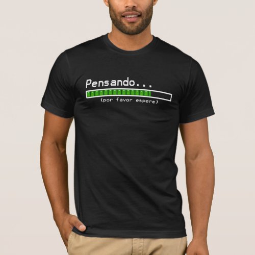 Thinking Please Wait Spanish T_Shirt