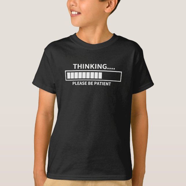 Thinking Please Wait T-Shirt (Front)