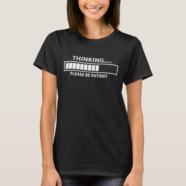 Thinking Please Wait T-Shirt (Front)