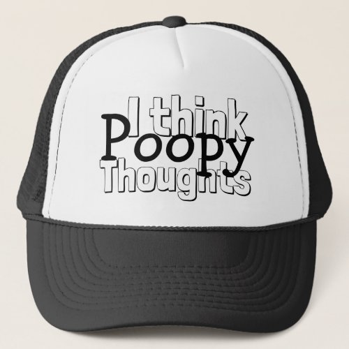 Thinking Poopy Thoughts Trucker Hat