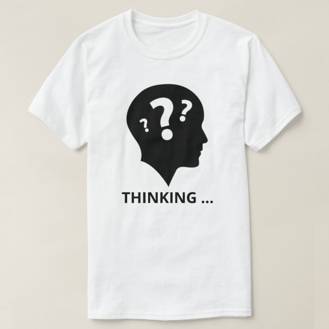 Thinking T-Shirt (Design Front)