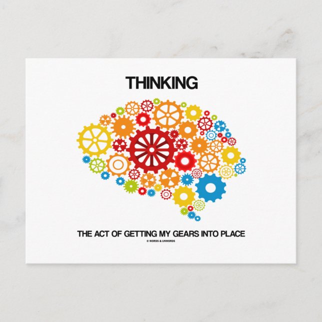 Thinking The Act Of Getting My Gears Into Place Postcard (Front)