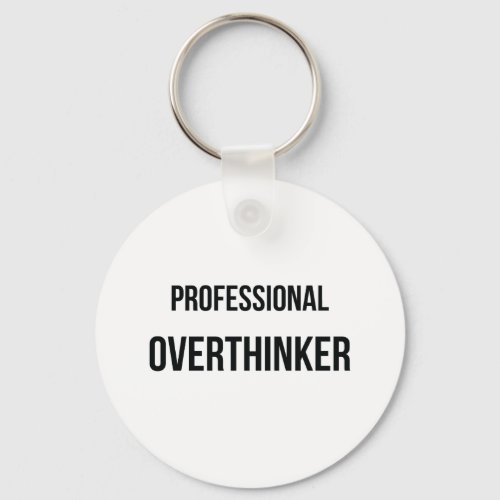 Thinking too Much Professional Overthinker Keychain