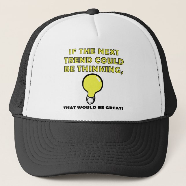 Thinking Trend Funny Ball Cap Trucker Hat (Front)