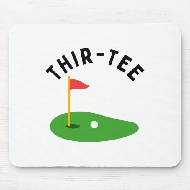 Thir-tee 30th Golf Birthday Party Thirtieth Golf P Mouse Pad (Front)