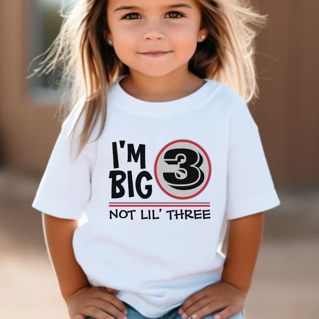 Third Birthday I'm Big 3 Not Lil Three Red & Grey Toddler T-shirt (funny kids third birthday white t-shirt)