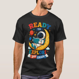 Third Grade Astronaut Ready to Explore Space Class T-Shirt