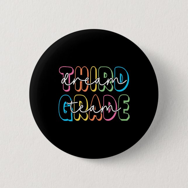 Third Grade Dream Team 3rd Grade Teacher Ck To Sch Button (Front)