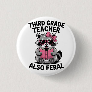 Third Grade Teacher Also Feral Funny Raccoon Teams Button