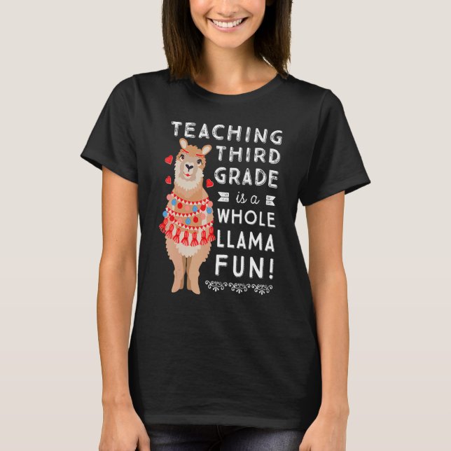 Third Grade Teacher Appreciation  Whole Llama Fun T-Shirt (Front)