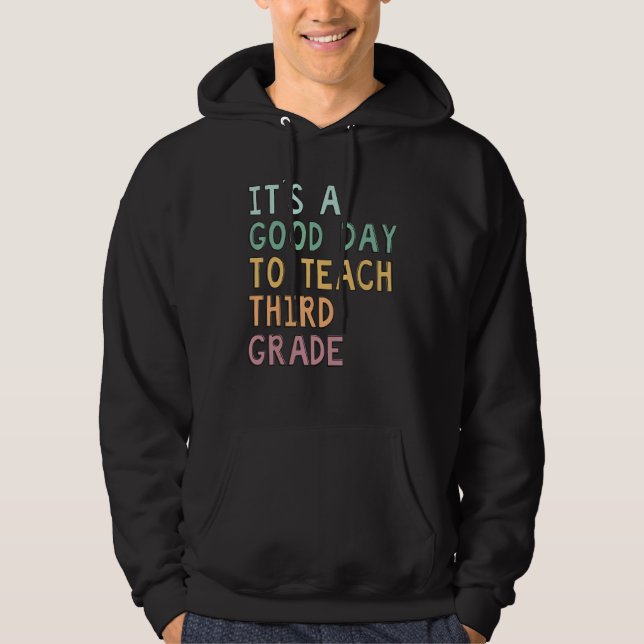 Third Grade Teacher It's A Good Day To Teach Back  Hoodie (Front)