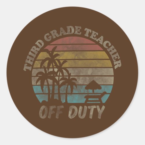 Third Grade Teacher Off Duty Beach Sunset Vintage Classic Round Sticker