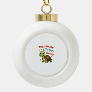 Third grade Turtle-y Awesome 3rd Grade Back to Sch Ceramic Ball Christmas Ornament