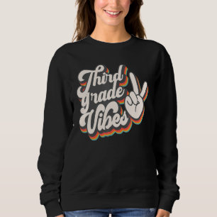 Third Grade Vibes 3rd Grade Team Retro 1st Day of Sweatshirt