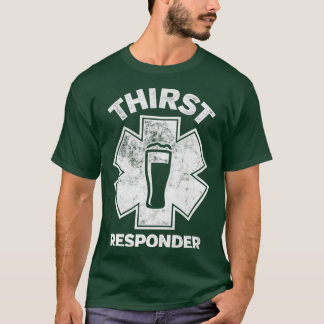 Thirst Responder Funny Design for Bar Tenders 1 T-Shirt