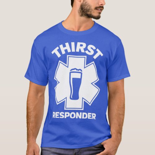 Thirst Responder Funny Design for Bar Tenders 2 T_Shirt