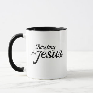 Thirsting for Jesus religious faith based mug