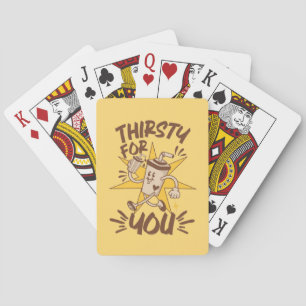Thirsty For You Funny Romantic Retro Joke Poker Cards