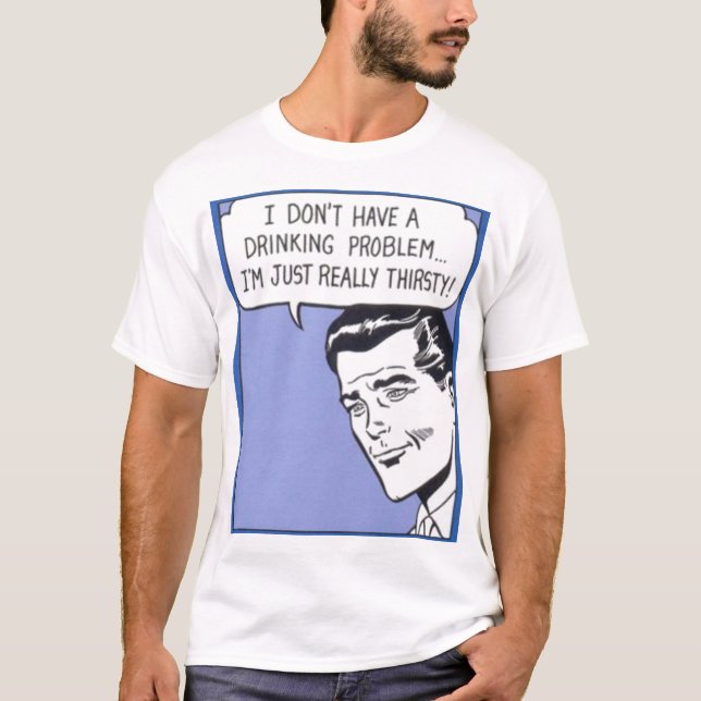 Thirsty T-Shirt (Front)