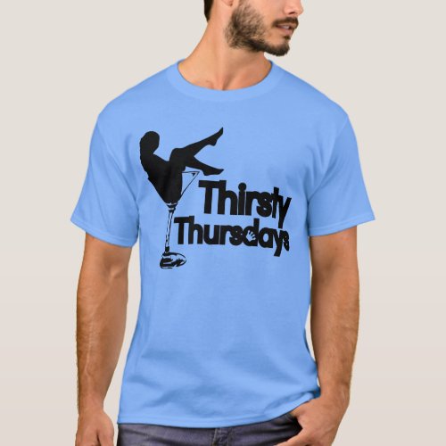 Thirsty Thursday  Fresh Threads Shirts