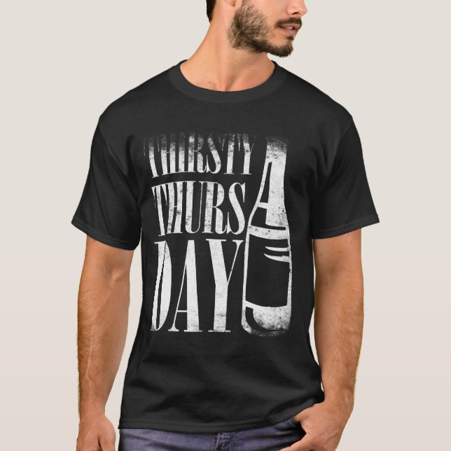 Thirsty Thursday T-Shirt (Front)