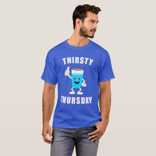 Thirsty Thursday T_Shirt