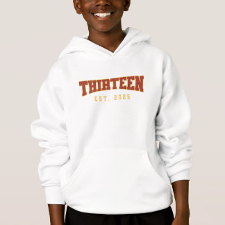 Thirteen Est. 2025 Boys Girls Official Teenager Hoodie