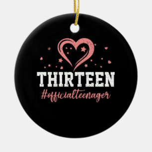 Thirteen Official Teenager Happy 13th Birthday 13 Ceramic Ornament