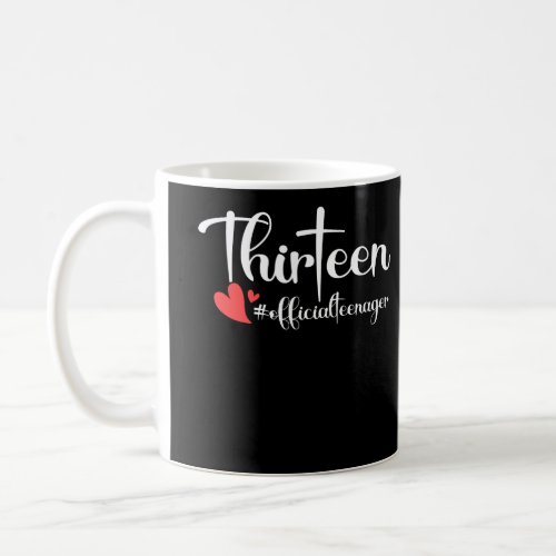Thirteen Official Teenager Heart 13th Birthday Coffee Mug