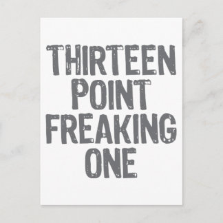 thirteen point freaking one postcard