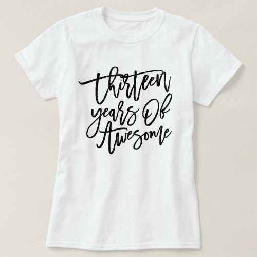 Thirteen Years Of Awesome  Black Script T_Shirt