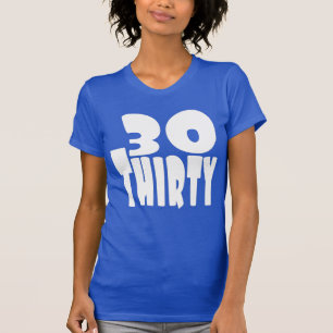 Thirtieth Birthday in BIG Lettering T-Shirt